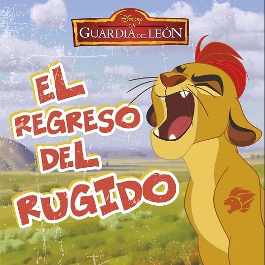 La Guardia del León : El regreso del rugido | 9788499518466 | Disney | Librería Castillón - Comprar libros online Aragón, Barbastro