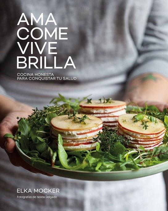 Ama, come, vive, brilla | 9788416890149 | Elka Mocker | Librería Castillón - Comprar libros online Aragón, Barbastro