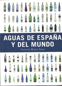 AGUAS DE ESPAÑA Y DEL MUNDO | 9788428216654 | MUÑOZ SORIA, FAUSTINO | Librería Castillón - Comprar libros online Aragón, Barbastro