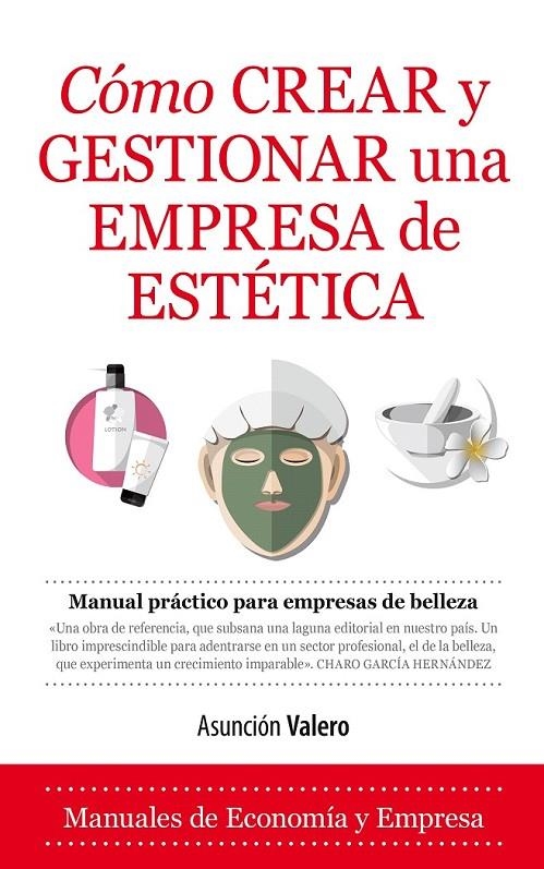 Cómo crear y gestionar una empresa de estética | 9788416776467 | Valero García, Asunción | Librería Castillón - Comprar libros online Aragón, Barbastro