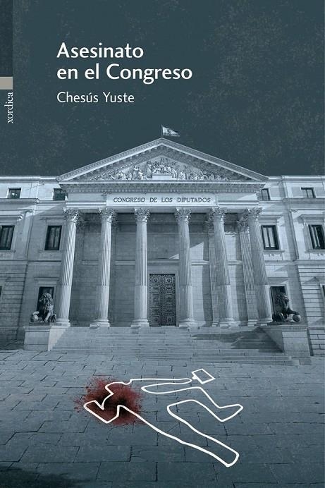 Asesinato en el Congreso | 9788416461158 | Yuste Cabello, Chesús | Librería Castillón - Comprar libros online Aragón, Barbastro