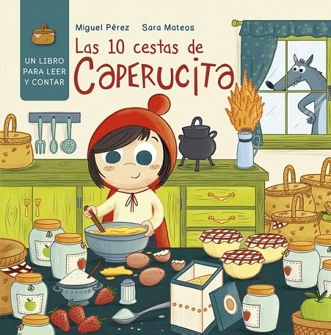 Las 10 cestas de Caperucita | 9788448847746 | PEREZ, MIGUEL; MATEOS, SARA | Librería Castillón - Comprar libros online Aragón, Barbastro