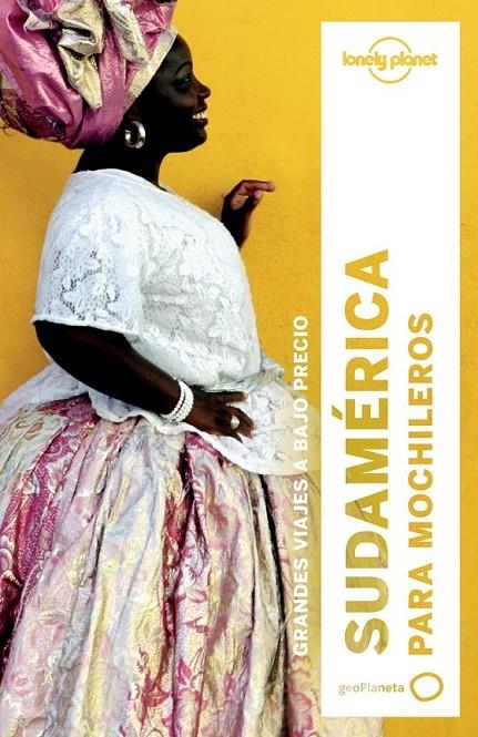 Sudamérica para mochileros 3 | 9788408164395 | Regis St.Louis,Phillip Tang;Carolyn McCarthySandra Ba;Lucas Vidgen,Celeste Brash; Kevin Raub,Tom Ma | Librería Castillón - Comprar libros online Aragón, Barbastro