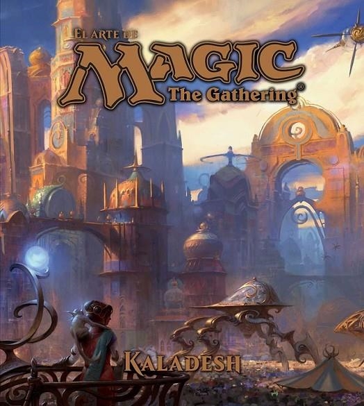 El arte de Magic. The Gathering. Kaladesh | 9788445004227 | Wyatt, James | Librería Castillón - Comprar libros online Aragón, Barbastro