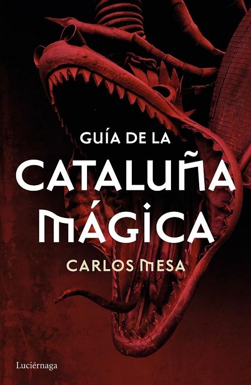 Guía de la Cataluña mágica | 9788416694532 | Carlos Mesa | Librería Castillón - Comprar libros online Aragón, Barbastro