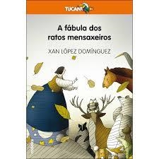 LA FABULA DE LOS RATONES MENSAJEROS | 9788468329666 | LOPEZ DOMINGUEZ, XAN | Librería Castillón - Comprar libros online Aragón, Barbastro