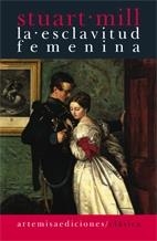 La esclavitud femenina | 9788496374799 | John Stuart Mill | Librería Castillón - Comprar libros online Aragón, Barbastro