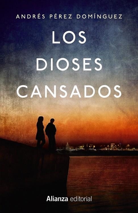 Los dioses cansados | 9788491046707 | Pérez Domínguez, Andrés | Librería Castillón - Comprar libros online Aragón, Barbastro