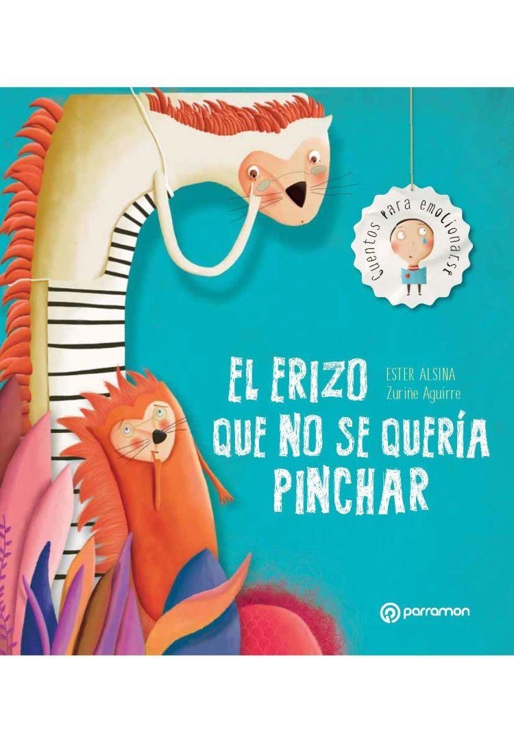 EL ERIZO QUE NO SE QUERÍA PINCHAR | 9788434209541 | Alsina, Ester/Aguirre, Zuriñe | Librería Castillón - Comprar libros online Aragón, Barbastro