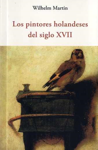 LOS PINTORES HOLANDESES DEL SIGLO XVII | 9788497169790 | MARTIN, WILHELM | Librería Castillón - Comprar libros online Aragón, Barbastro