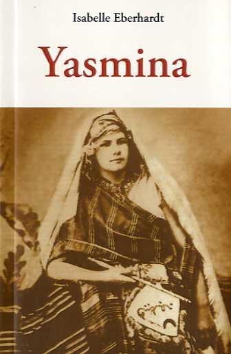 YASMINA | 9788497169912 | EBERHARDT, ISABELLE | Librería Castillón - Comprar libros online Aragón, Barbastro