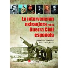 INTERVENCION EXTRANJERA EN LA GUERRA CIVIL ESPAÑOLA,LA | 9788416200450 | SALAS LARRAZABAL,JESUS | Librería Castillón - Comprar libros online Aragón, Barbastro