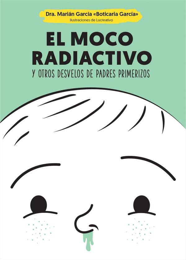 El moco radiactivo | 9788490609484 | García, Marián | Librería Castillón - Comprar libros online Aragón, Barbastro