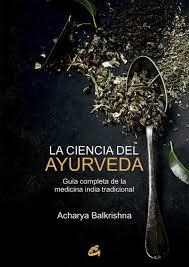 La ciencia del ayurveda | 9788484456100 | Balkrishna, Acharya | Librería Castillón - Comprar libros online Aragón, Barbastro