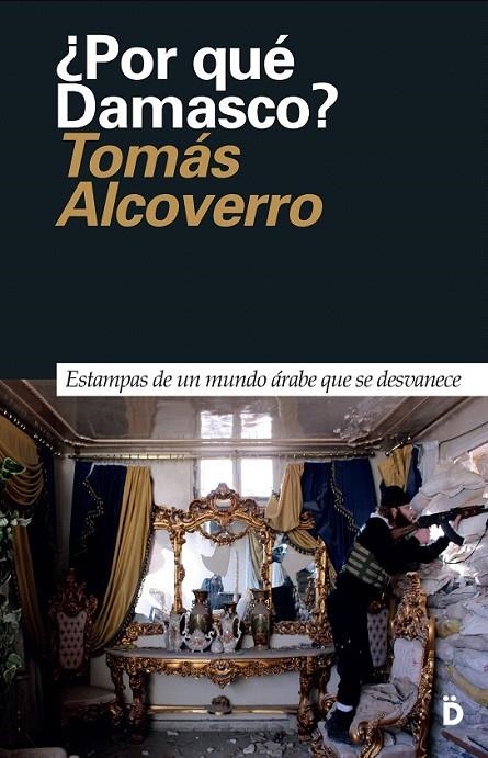 ¿ Por qué Damasco ? | 9788494628924 | Alcoverro, Tomás | Librería Castillón - Comprar libros online Aragón, Barbastro