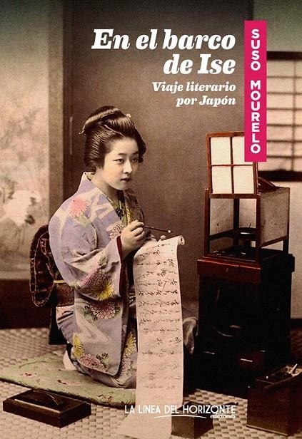 En el barco de Ise : Viaje literario por Japón | 9788415958604 | Mourelo Gómez, Suso | Librería Castillón - Comprar libros online Aragón, Barbastro