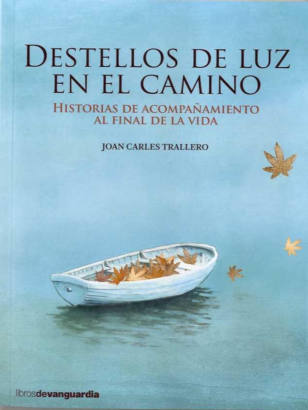 DESTELLOS DE LUZ EN EL CAMINO | 9788416372362 | TRALLERO, JOAN CARLES | Librería Castillón - Comprar libros online Aragón, Barbastro