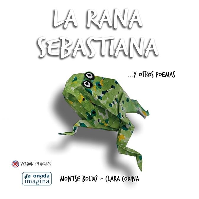 La rana Sebastiana ?y otros poemas | 9788417050009 | Boldú Mayor, Montserrat/Codina Bacardí, Clara | Librería Castillón - Comprar libros online Aragón, Barbastro