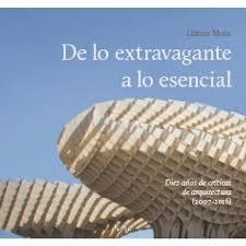 DE LO EXTRAVAGANTE A LO ESENCIAL | 9788496645387 | MOIX, LLÀTZER | Librería Castillón - Comprar libros online Aragón, Barbastro