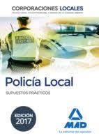 POLICÍA LOCAL. SUPUESTOS PRÁCTICOS ED 2017 | 9788414205754 | VV.AA. | Librería Castillón - Comprar libros online Aragón, Barbastro