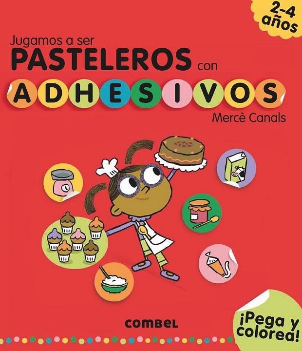 Jugamos a ser pasteleros con adhesivos | 9788491011583 | Canals Ferrer, Mercè | Librería Castillón - Comprar libros online Aragón, Barbastro