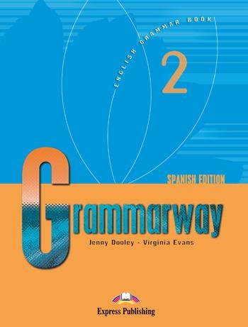 GRAMMARWAY 2 ALUMNO (ED.EN ESPAÑOL) | 9781844667000 | DOOLEY, JENNY; EVANS, VIRGINIA | Librería Castillón - Comprar libros online Aragón, Barbastro