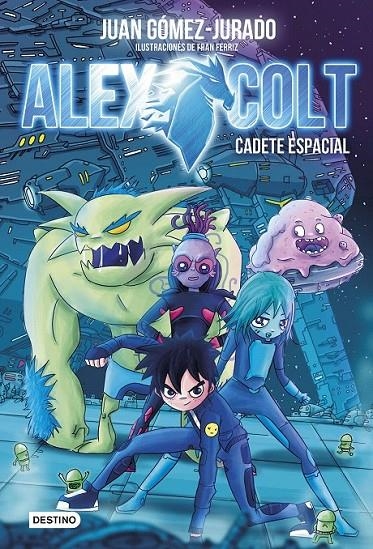 Alex Colt. Cadete espacial | 9788408154020 | Juan Gómez-Jurado | Librería Castillón - Comprar libros online Aragón, Barbastro