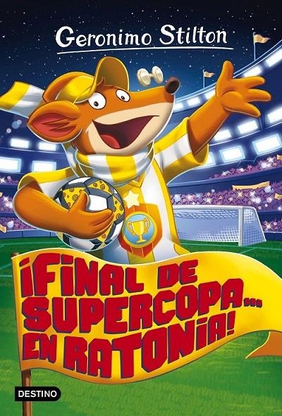 ¡Final de Supercopa... en Ratonia! | 9788408165521 | Geronimo Stilton | Librería Castillón - Comprar libros online Aragón, Barbastro