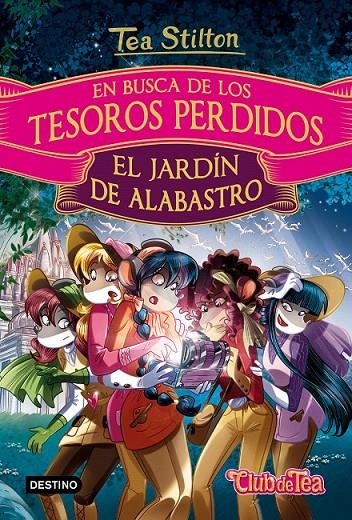 En busca de los tesoros perdidos: El jardín de alabastro | 9788408169260 | Tea Stilton | Librería Castillón - Comprar libros online Aragón, Barbastro