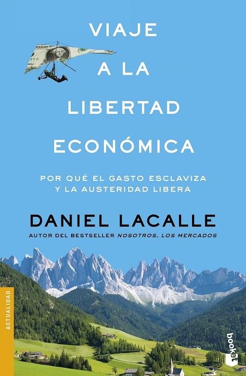 Viaje a la libertad económica | 9788423427321 | Daniel Lacalle | Librería Castillón - Comprar libros online Aragón, Barbastro