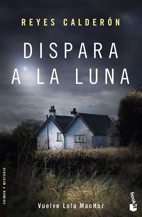 Dispara a la luna | 9788408170457 | Calderón, Reyes | Librería Castillón - Comprar libros online Aragón, Barbastro