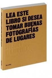 Lea este libro si desea tomar buenas fotografías de lugares | 9788416965137 | Carroll, Henry | Librería Castillón - Comprar libros online Aragón, Barbastro