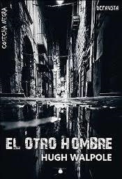 Otro hombre, El | 9788494502965 | Walpole, Hugh | Librería Castillón - Comprar libros online Aragón, Barbastro