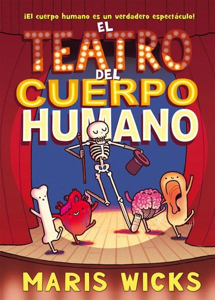 EL TEATRO DEL CUERPO HUMANO | 9788467926354 | MARIS WICKS | Librería Castillón - Comprar libros online Aragón, Barbastro