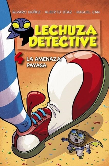 Lechuza Detective 4: La Amenaza Payasa | 9788469809174 | Núñez, Álvaro/Díaz, Alberto/Can, Miguel | Librería Castillón - Comprar libros online Aragón, Barbastro