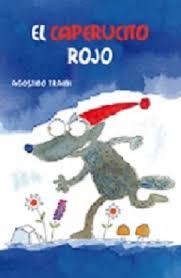 El caperucito rojo | 9788491450535 | TRAINI, AGOSTINO | Librería Castillón - Comprar libros online Aragón, Barbastro