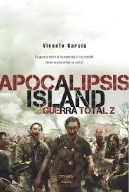 APOCALIPSIS ISLAND GUERRA TOTAL Z | 9788416961009 | GARCÍA, VICENTE | Librería Castillón - Comprar libros online Aragón, Barbastro