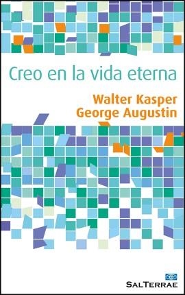 CREO EN LA VIDA ETERNA | 9788429326390 | KASPE WALTER Y AUGUSTIN GEORGE | Librería Castillón - Comprar libros online Aragón, Barbastro