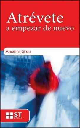 ATREVETE A EMPEZAR DE NUEVO | 9788429326383 | GRUN, ANSELM | Librería Castillón - Comprar libros online Aragón, Barbastro