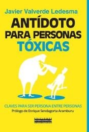 ANTIDOTO PARA PERSONAS TOXICAS | 9788484693956 | VALVERDE LEDESMA, JAVIER | Librería Castillón - Comprar libros online Aragón, Barbastro