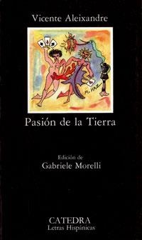 PASION DE LA TIERRA (LH) | 9788437606453 | ALEIXANDRE, VICENTE | Librería Castillón - Comprar libros online Aragón, Barbastro