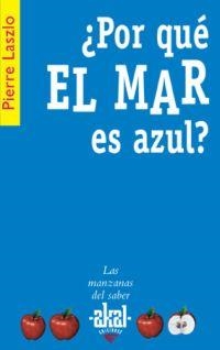 POR QUE EL MAR ES AZUL? | 9788446020806 | LASZLO, PIERRE | Librería Castillón - Comprar libros online Aragón, Barbastro