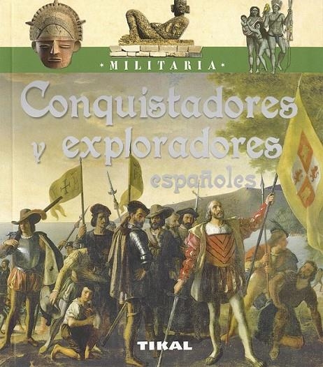 Conquistadores y exploradores españoles | 9788499284446 | Bergaminio, Giorgio; Palitta, Gianni | Librería Castillón - Comprar libros online Aragón, Barbastro