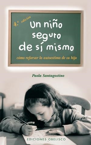 NIÑO SEGURO DE SI MISMO, UN | 9788497772044 | SANTAGOSTINO, PAOLA | Librería Castillón - Comprar libros online Aragón, Barbastro