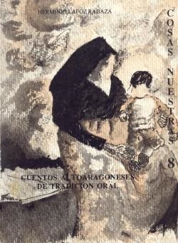 Cuentos altoaragoneses de tradición oral | 9788486856335 | Lafoz Rabaza, Herminio | Librería Castillón - Comprar libros online Aragón, Barbastro