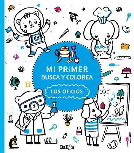 Mi primer busca y colorea - Los oficios | 9789463078184 | Ballon | Librería Castillón - Comprar libros online Aragón, Barbastro