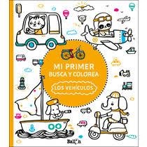 Mi primer busca y colorea - Los vehículos | 9789463078160 | Ballon | Librería Castillón - Comprar libros online Aragón, Barbastro