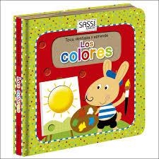 COLORES, LOS (TOCA, DESTAPA Y APRENDE) | 9788868601232 | VV.AA. | Librería Castillón - Comprar libros online Aragón, Barbastro