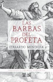 Las barbas del profeta | 9788437507729 | Mendoza Garriga, Eduardo | Librería Castillón - Comprar libros online Aragón, Barbastro