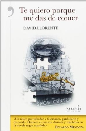 Te quiero porque me das de comer | 9788416328239 | Llorente Oller, David | Librería Castillón - Comprar libros online Aragón, Barbastro